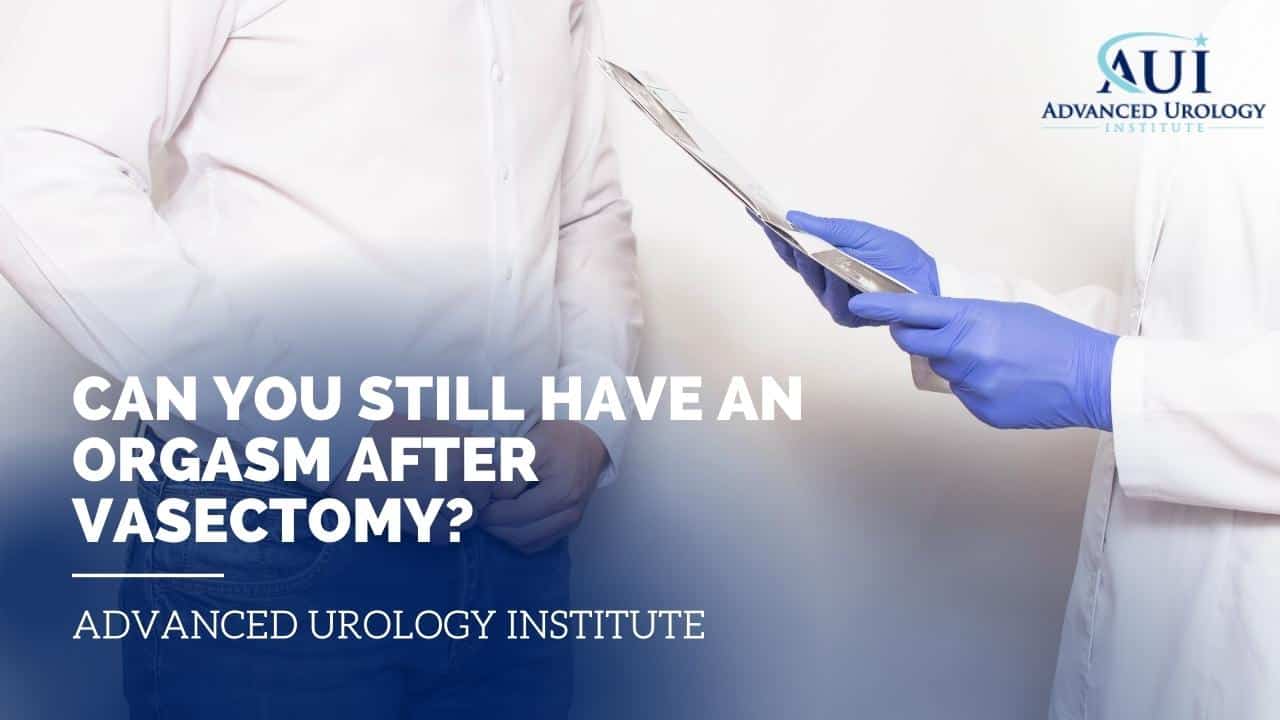 Can you still have an orgasm after vasectomy?