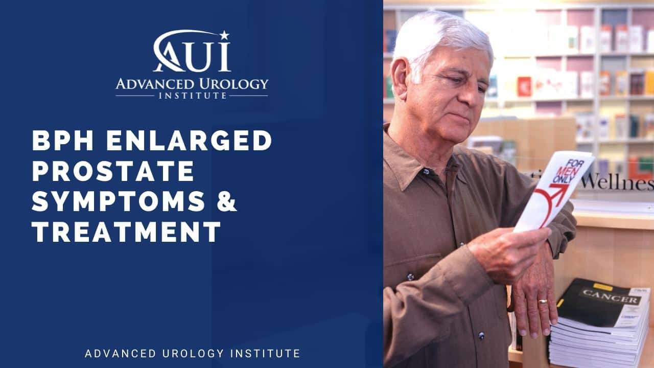 BPH Enlarged Prostate Symptoms & Treatment