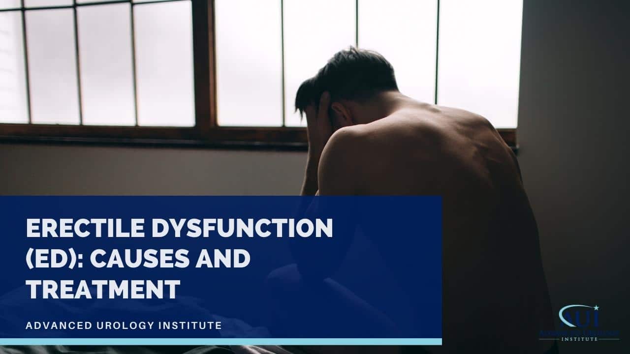 Erectile Dysfunction (ED): Causes and Treatment
