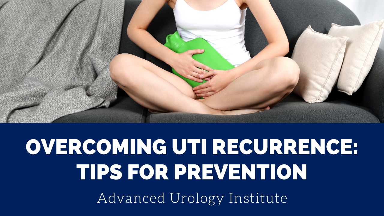 Overcoming UTI Recurrence: Tips for Prevention