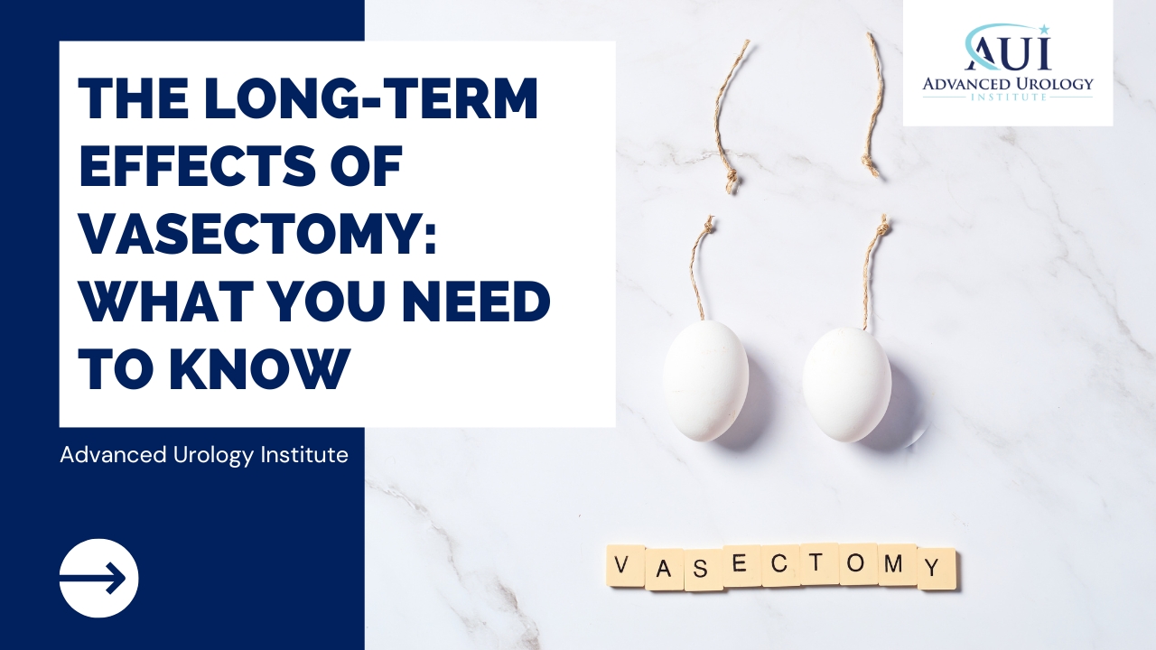 The Long-Term Effects of Vasectomy: What You Need to Know