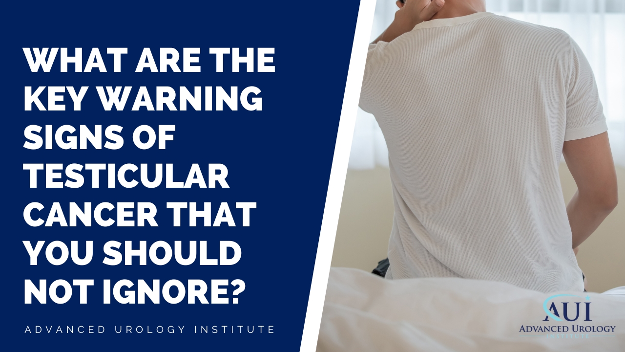 What are the key warning signs of Testicular Cancer that you should not ignore?