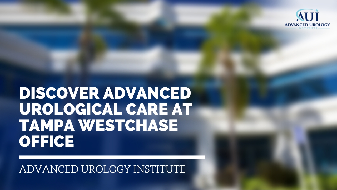 Discover Advanced Urological Care at Tampa Westchase Office