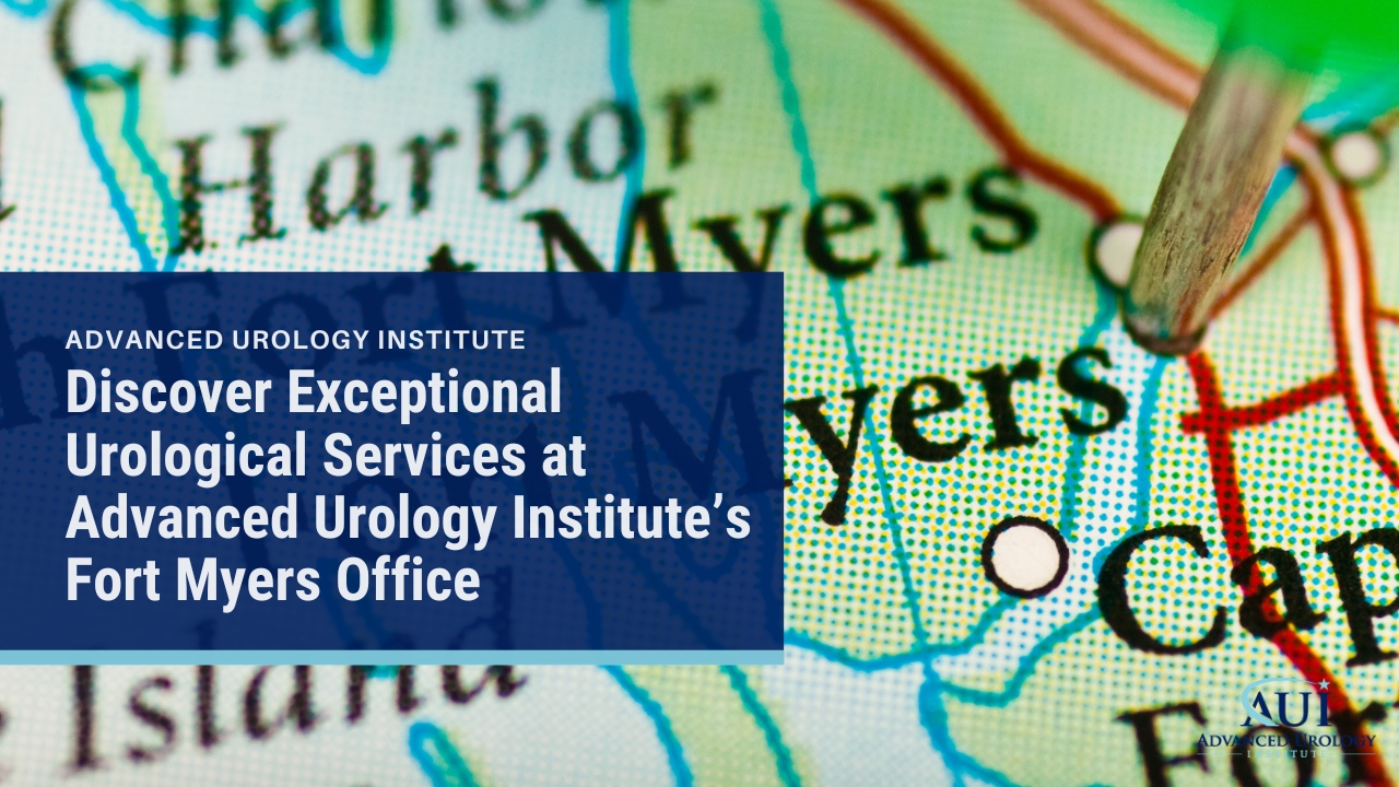 Discover Exceptional Urological Services at Advanced Urology Institute’s Fort Myers Office