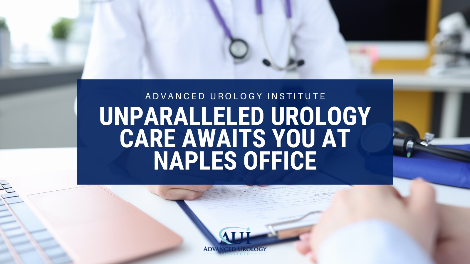Unparalleled Urology Care Awaits You at Naples Office