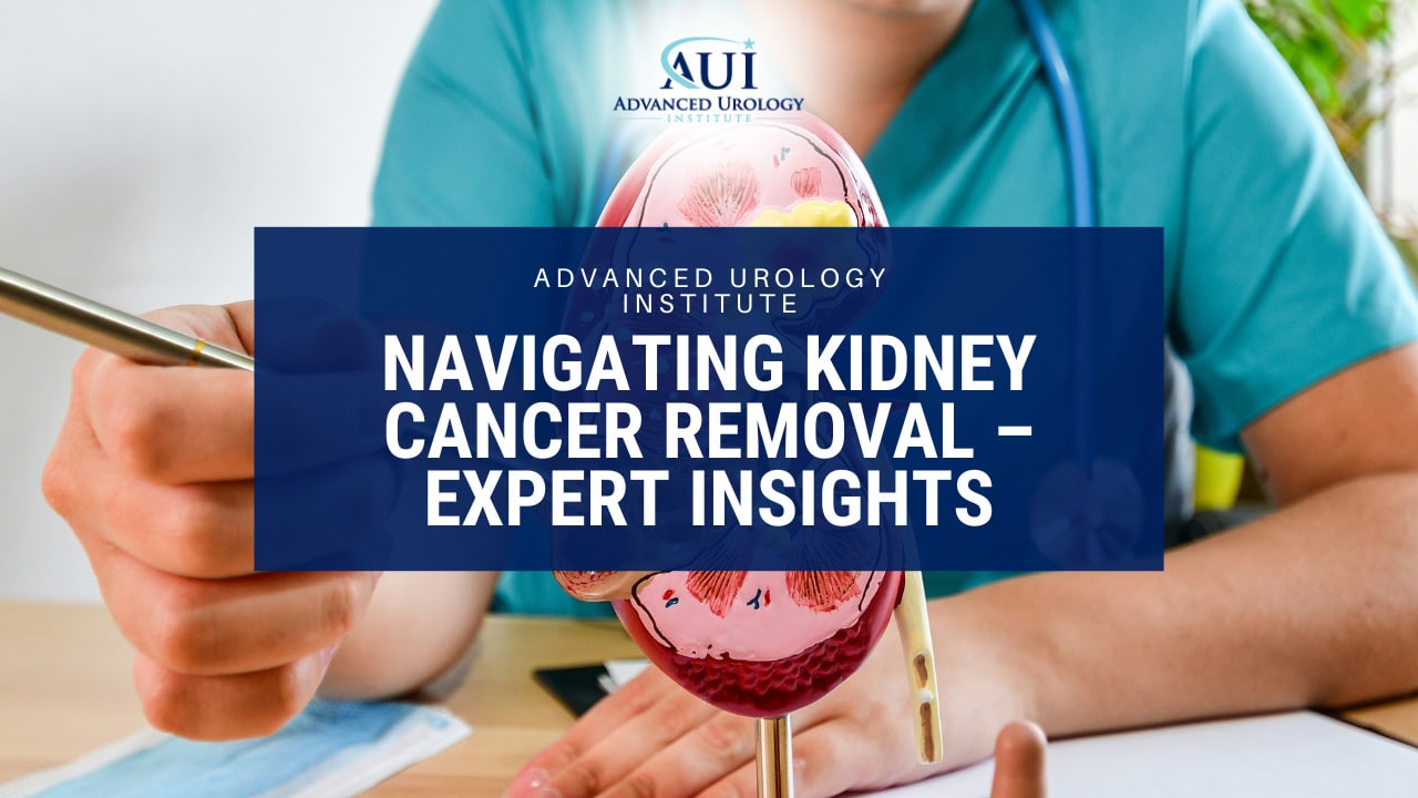 Navigating Kidney Cancer Removal – Expert Insights